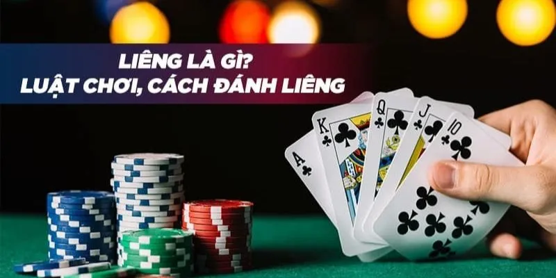 Đầy đủ thông tin về liêng người tham gia nên biết