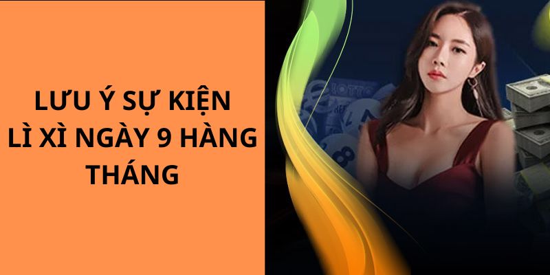 Những lưu ý cho bạn khi tham gia sự kiện ưu đãi tặng quà ngày 9