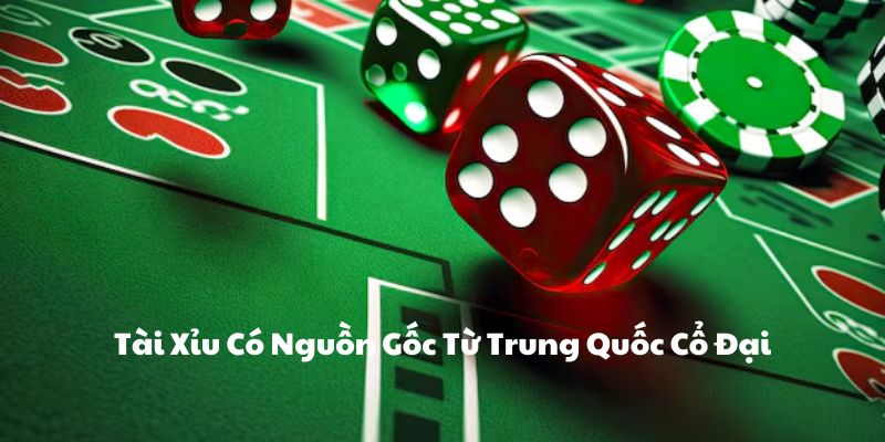 Tài Xỉu, có nguồn gốc từ Trung Quốc cổ đại