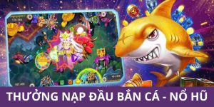 thưởng nạp đầu bắn cá